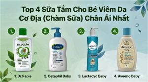 Top 4 Sữa Tắm Cho Bé Viêm Da Cơ Địa (Chàm Sữa) Chân Ái Nhất