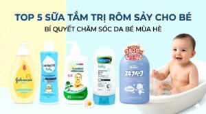 Top 5 Sữa Tắm Trị Rôm Sảy Cho Bé