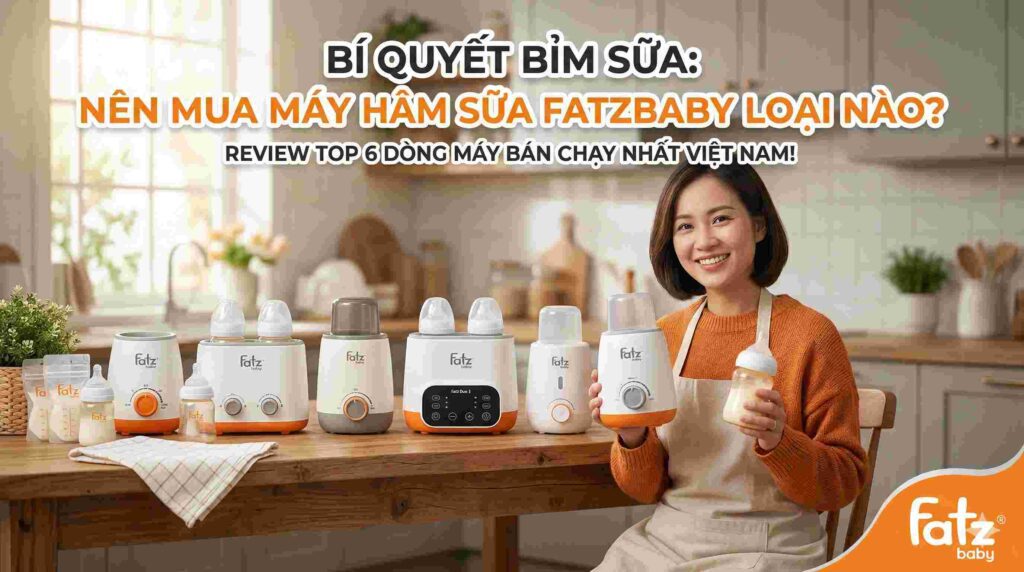 Review Thực Tế Nên Mua Máy Hâm Sữa Fatzbaby Loại Nào Nhàn Nhất